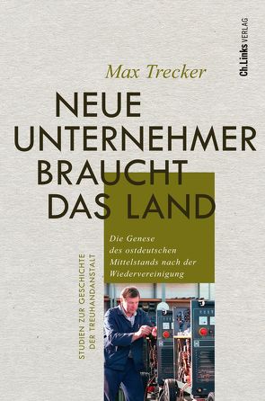 Neue Unternehmer braucht das Land von Trecker,  Max