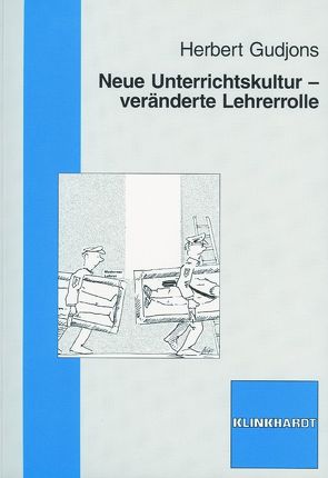 Neue Unterrichtskultur – veränderte Lehrerrolle von Gudjons,  Herbert