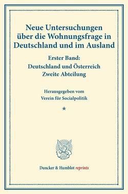 Neue Untersuchungen über die Wohnungsfrage in Deutschland und im Ausland. von Verein für Socialpolitik