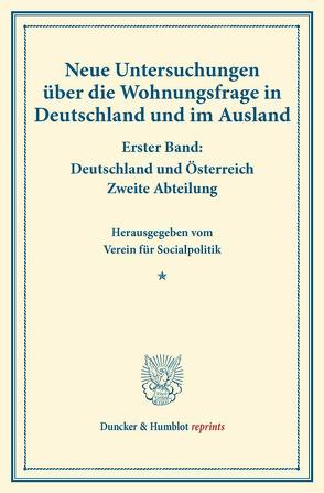 Neue Untersuchungen über die Wohnungsfrage in Deutschland und im Ausland. von Verein für Socialpolitik