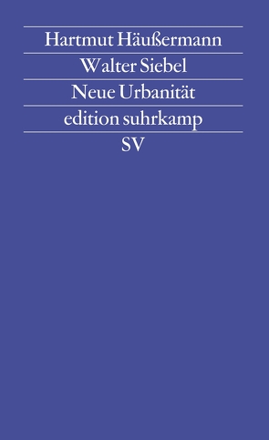 Neue Urbanität von Häußermann,  Hartmut, Siebel,  Walter