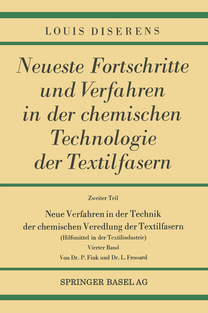 Neue Verfahren in der Technik der chemischen Veredlung der Textilfasern von Diserens,  Louis