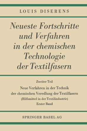 Neue Verfahren in der Technik der chemischen Veredlung der Textilfasern von Diserens,  Louis