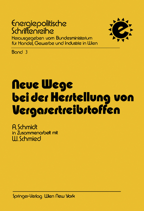 Neue Wege bei der Herstellung von Vergasertreibstoffen von Schmidt,  Alfred, Schmied,  Werner