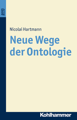 Neue Wege der Ontologie von Hartmann,  Nicolai