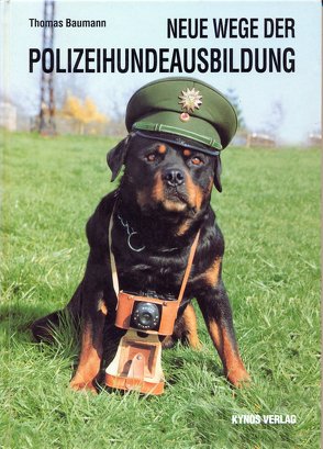 Neue Wege der Polizeihundeausbildung von Baumann,  Thomas