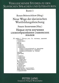 Neue Wege der slavistischen Wortbildungsforschung von Belentschikow,  Renate