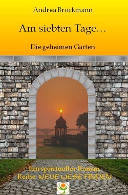 Neue Wege finden / Am siebten Tage… von Brockmann,  Andrea