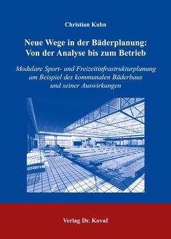 Neue Wege in der Bäderplanung: Von der Analyse bis zum Betrieb von Kuhn,  Christian