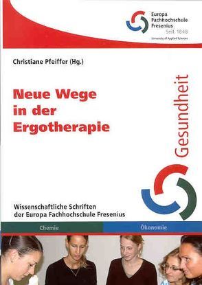 Neue Wege in der Ergotherapie von Pfeiffer,  Christiane