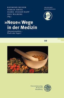 „Neue“ Wege in der Medizin von Becker,  Raymond, Sertel,  Serkan, Stassen-Rapp,  Isabel, Walburg,  Ines