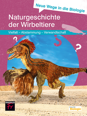 Neue Wege in die Biologie: Naturgeschichte der Wirbeltiere von Kattmann,  Ulrich