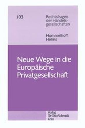 Neue Wege in die Europäische Privatgesellschaft von Brandes,  Stephan M., Brandi,  Axel, Ehricke,  Ulrich, Helms,  Dietmar, Hommelhoff,  Peter