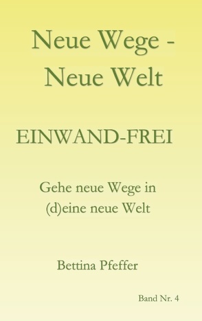 Neue Wege – Neue Welt von Pfeffer,  Bettina