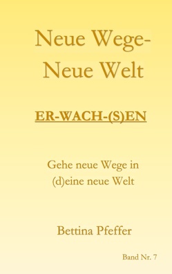 Neue Wege – Neue Welt von Pfeffer,  Bettina