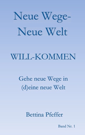 Neue Wege – Neue Welt von Pfeffer,  Bettina