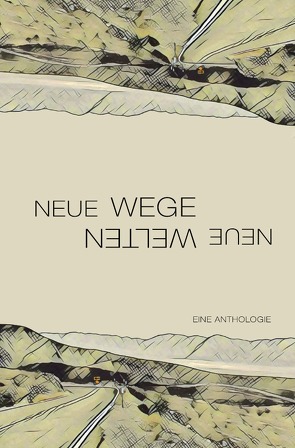 Neue Wege – neue Welten von Litopian e.V.,  Literarischer Förderverein