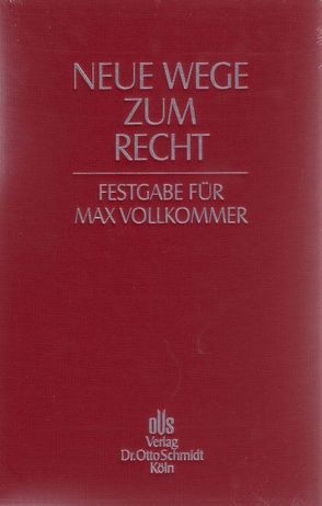 Neue Wege zum Recht von Assmann,  Dorothea, Gaul,  Hans F, Geimer,  Reinhold, Gleußner,  Irmgard, Gottwald,  Peter, Greger,  Reinhard, Gummer,  Peter, Heinemann,  Jörn, Herget,  Kurt, Hess,  Burkhard, Heßler,  Hans J, Musielak,  Hans J, Philippi,  Peter, Prütting,  Hanns, Rohe,  Mathias, Schlösser,  Peter, Schultzky,  Hendrik, Schumann,  Ekkehard, Stöber,  Kurt, Stürner,  Rolf, Vollkommer,  Gregor, Waldner,  Wolfram