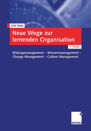 Neue Wege zur lernenden Organisation von Pieler,  Dirk