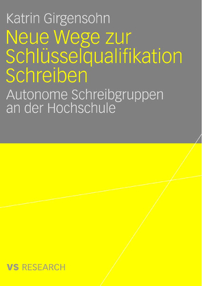 Neue Wege zur Schlüsselqualifikation Schreiben von Girgensohn,  Katrin