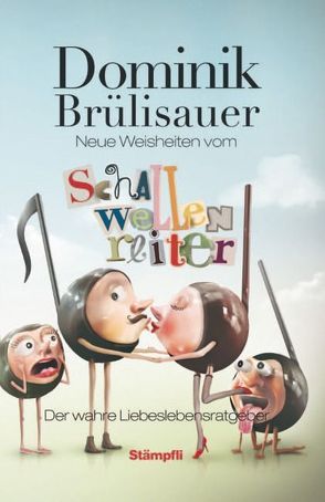 Neue Weisheiten vom Schallwellenreiter von Brülisauer,  Dominik