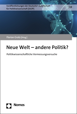 Neue Welt – andere Politik? von Grotz,  Florian