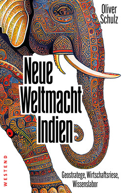 Neue Weltmacht Indien von Schulz,  Oliver