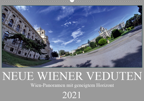 Neue Wiener Veduten – Wien-Panoramen mit geneigtem Horizont (Wandkalender 2021 DIN A2 quer) von Braun,  Werner