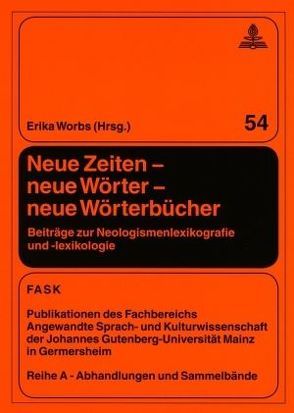 Neue Zeiten – neue Wörter – neue Wörterbücher von Worbs,  Erika