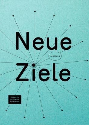 Neue Ziele – Jahrbuch Bildung für nachhaltige Entwicklung