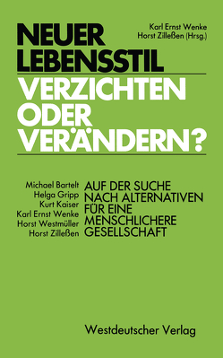 Neuer Lebensstil — verzichten oder verändern? von Wenke,  Karl Ernst, Zillessen,  Horst