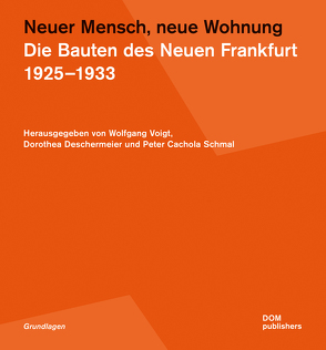 Neuer Mensch, neue Wohnung von Deschermeier,  Dorothea, Schmal,  Peter Cachola, Voigt,  Wolfgang