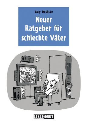 Ratgeber für schlechte Väter 2 von Delisle,  Guy, Zimmermann,  Volker