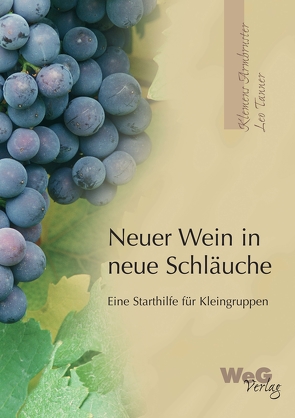 Neuer Wein in neue Schläuche von Armbruster,  Klemens, Tanner,  Leo