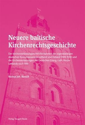 Neuere baltische Kirchenrechtsgeschichte von Bensch,  Rochus J