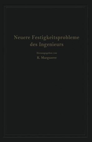 Neuere Festigkeitsprobleme des Ingenieurs von Flügge,  W., Grammel,  R., Klotter,  K., Marguerre,  K., Marguerre,  Karl, Mesmer,  G.