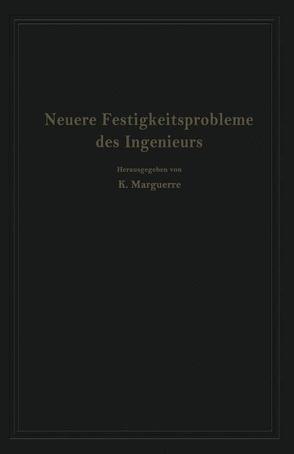 Neuere Festigkeitsprobleme des Ingenieurs von Flügge,  W., Grammel,  R., Klotter,  K., Marguerre,  K., Marguerre,  Karl, Mesmer,  G.