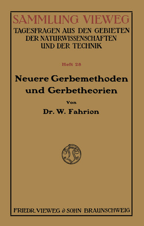 Neuere Gerbemethoden und Gerbetheorien von Fahrion,  Wilhelm