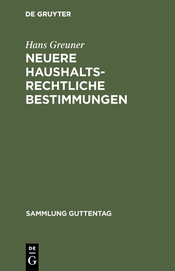 Neuere haushaltsrechtliche Bestimmungen von Greuner,  Hans