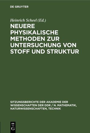 Neuere physikalische Methoden zur Untersuchung von Stoff und Struktur