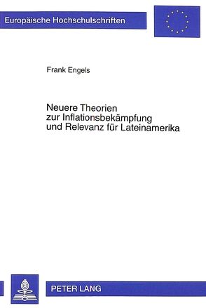 Neuere Theorien zur Inflationsbekämpfung und Relevanz für Lateinamerika von Engels,  Fank