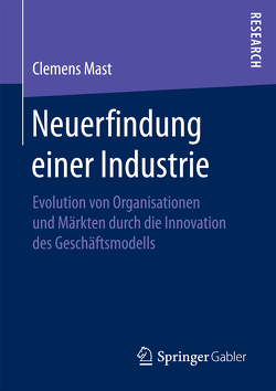 Neuerfindung einer Industrie von Mast,  Clemens