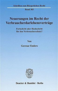 Neuerungen im Recht der Verbraucherdarlehensverträge. von Enders,  Germar