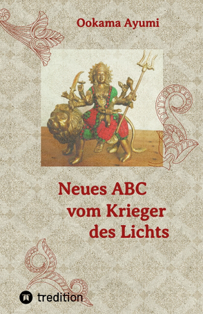 Neues ABC vom Krieger des Lichts von Ayumi,  Ookama