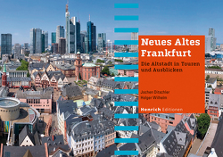 Neues Altes Frankfurt von Ditschler,  Jochen, Wilhelm,  Holger