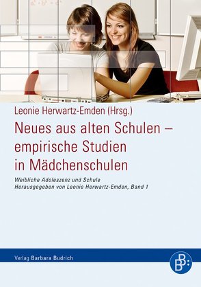 Neues aus alten Schulen – empirische Studien in Mädchenschulen von Herwartz-Emden,  Leonie, Keller,  Janine, Kessels,  Ursula, Roth,  Sabine, Rudolph-Albert,  Franziska, Schurt,  Verena, Waburg,  Wiebke, Wüstner,  Kerstin