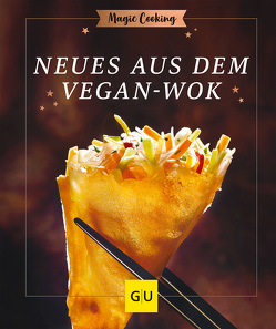 Neues aus dem Vegan-Wok von Möller,  Hildegard