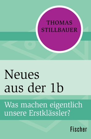 Neues aus der 1b von Stillbauer,  Thomas, Wujanz,  Kai Georg