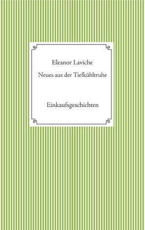 Neues aus der Tiefkühltruhe von Laviche,  Eleanor