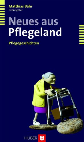 Neues aus Pflegeland von Bähr,  Matthias